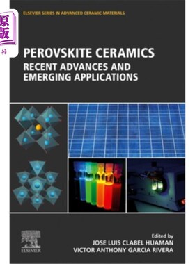 海外直订Perovskite Ceramics: Recent Advances and Emerging Applications 钙钛矿陶瓷:最新进展和新应用