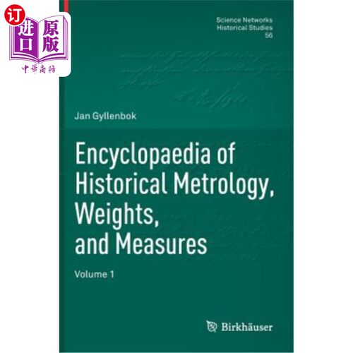 海外直订Encyclopaedia of Historical Metrology, Weights, and Measures: Volume 1 历史计量、重量和测量百科全书：第一卷