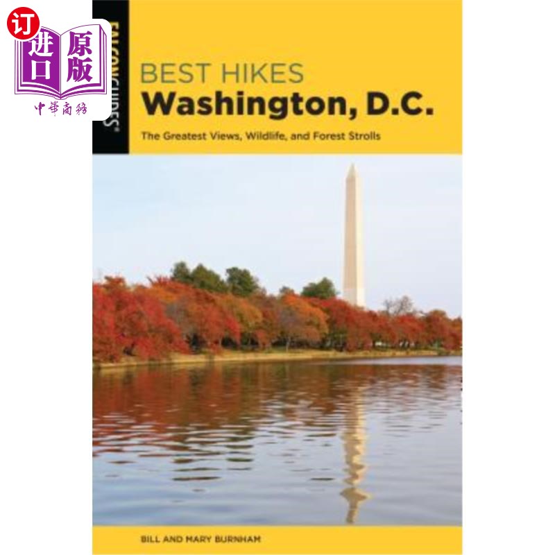海外直订Best Hikes Washington, D.C.: The Greatest Views, Wildlife, and Forest Strolls 徒步旅行华盛顿特区:风景，野生动物