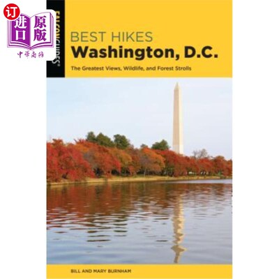 海外直订Best Hikes Washington, D.C.: The Greatest Views, Wildlife, and Forest Strolls 徒步旅行华盛顿特区:风景，野生动物