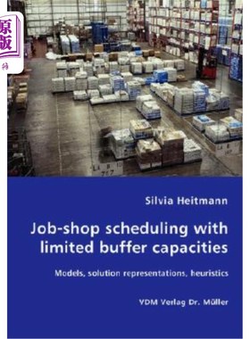 海外直订Job-Shop Scheduling with Limited Buffer Capacities - Models, Solution Representa 有限缓冲容量的Job