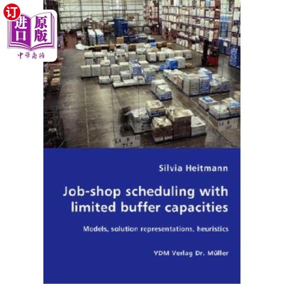 海外直订Job-Shop Scheduling with Limited Buffer Capacities - Models, Solution Representa 有限缓冲容量的Job