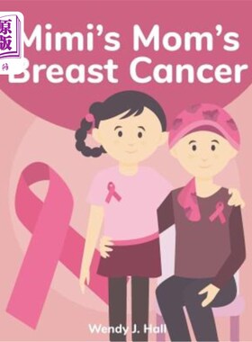 海外直订Mimi's Mom's Breast Cancer: Mediwonderland 咪咪妈妈的乳腺癌:医学仙境