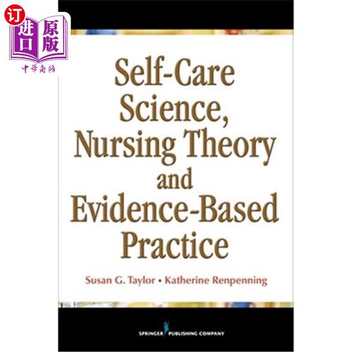 海外直订医药图书Self-Care Science, Nursing Theory, and Evidence-Based Practice 自我护理科学，护理理论和循证实践