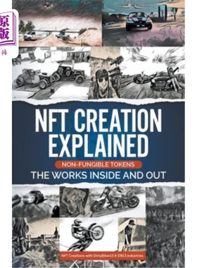 海外直订NFT Creation Explained Non Fungible Tokens Digital Art Era 2022 NFT创作解释了不可替代的代币数字艺术时代2022