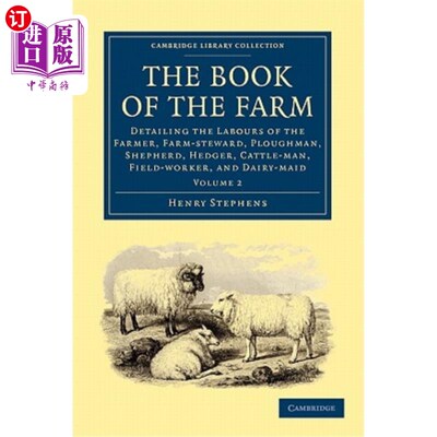 海外直订The Book of the Farm: Detailing the Labours of the Farmer, Farm-Steward, Ploughm 农场之书:详细描述了农民、