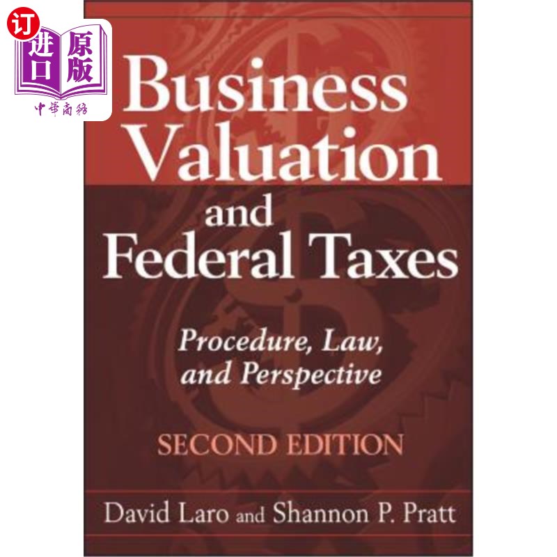 海外直订Business Valuation and Federal Taxes: Procedure, Law and Perspective 企业估值与联邦税收:程序、法律与展望