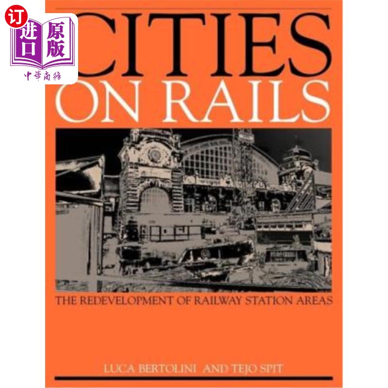 海外直订Cities on Rails: The Redevelopment of Railway Stations and Their Surroundings 铁路城市：火车站及其周边环境