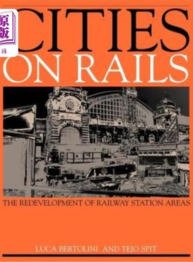 海外直订Cities on Rails: The Redevelopment of Railway Stations and Their Surroundings 铁路城市：火车站及其周边环境