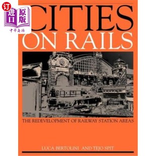 and 海外直订Cities 铁路城市：火车站及其周边环境 Redevelopment The Railway Surroundings Their Stations Rails