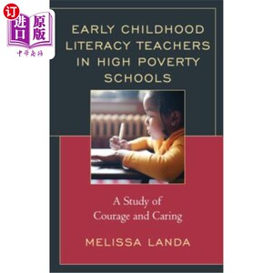 海外直订Early Childhood Literacy Teachers in High Poverty Schools: A Study of Courage an 贫困高中幼儿识字教师的勇气