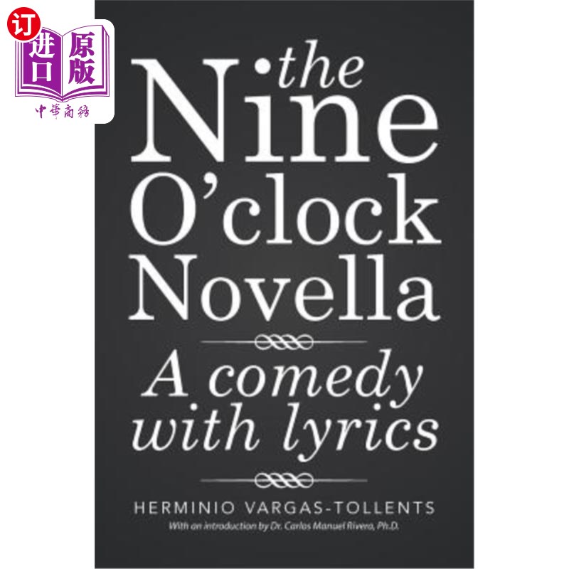 海外直订The Nine O'clock Novella: A comedy with lyrics 九点钟的中篇小说：一部有歌词的喜剧