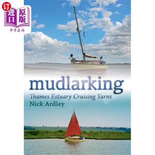海外直订Mudlarking: Thames Estuary Cruising Yarns 泥雀:泰晤士河口巡航纱线