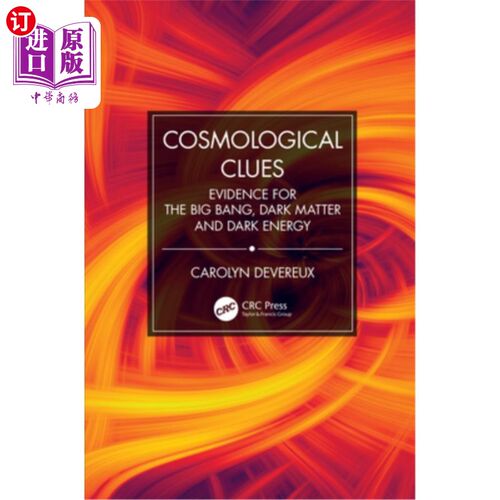 海外直订Cosmological Clues: Evidence for the Big Bang, Dark Matter and Dark Energy 宇宙学线索：大爆炸、暗物质和暗能