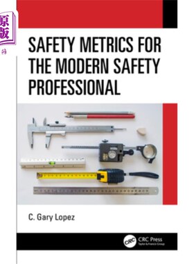 海外直订Safety Metrics for the Modern Safety Professional 现代安全专业人员的安全指标