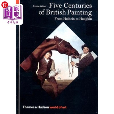 海外直订Five Centuries of British Painting: From Holbein to Hodgkin 五个世纪的英国绘画:从霍尔拜因到霍奇金