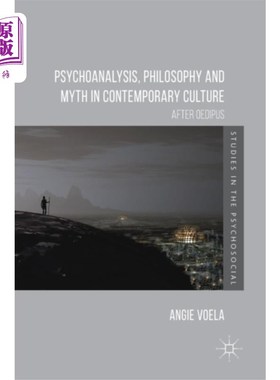 海外直订Psychoanalysis, Philosophy and Myth in Contempor... 当代文化中的精神分析、哲学与神话