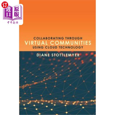 海外直订Collaborating Through Virtual Communities Using Cloud Technology 通过使用云技术的虚拟社区进行协作
