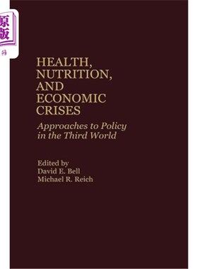 海外直订医药图书Health, Nutrition, and Economic Crises: Approaches to Policy in the Third World 健康、营养和经济危