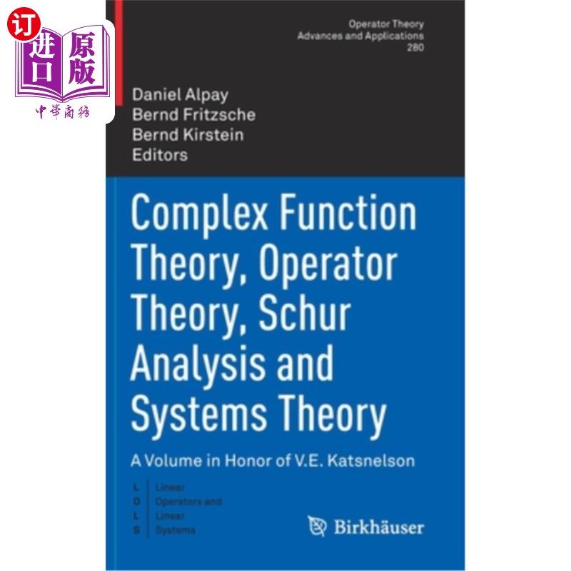 海外直订Complex Function Theory, Operator Theory, Schur Analysis and Systems Theory: A V 复函数理论，算子理论，舒尔