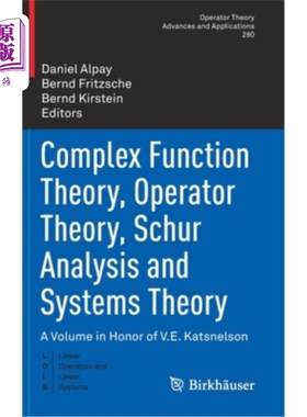 海外直订Complex Function Theory, Operator Theory, Schur Analysis and Systems Theory: A V 复函数理论，算子理论，舒尔