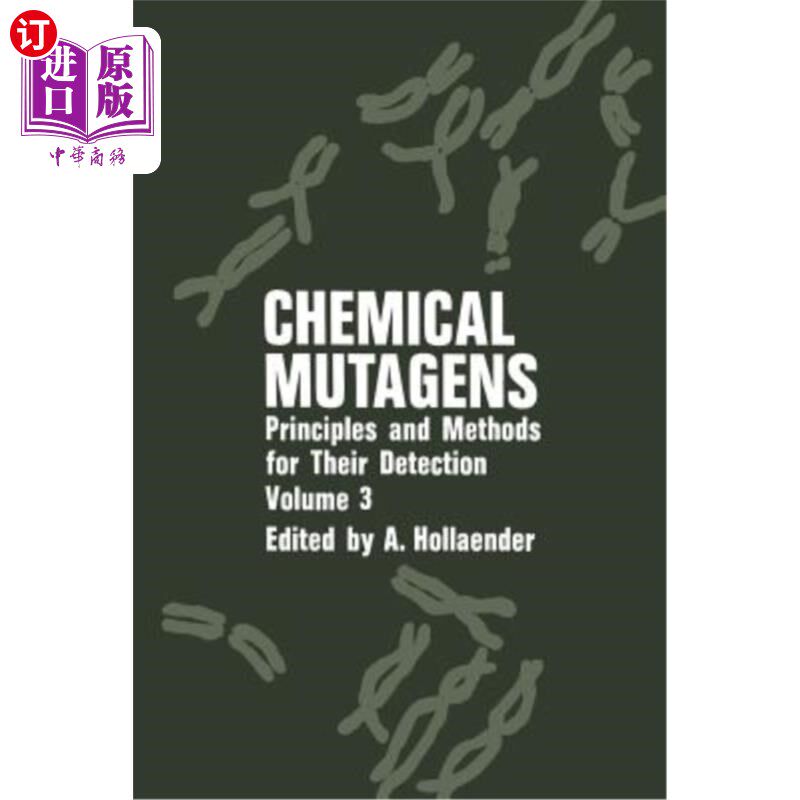 海外直订医药图书Chemical Mutagens: Principles and Methods for Their Detection Volume 3 化学诱变剂:其检测的原理和方