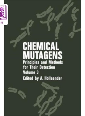 海外直订医药图书Chemical Mutagens: Principles and Methods for Their Detection Volume 3 化学诱变剂:其检测的原理和方