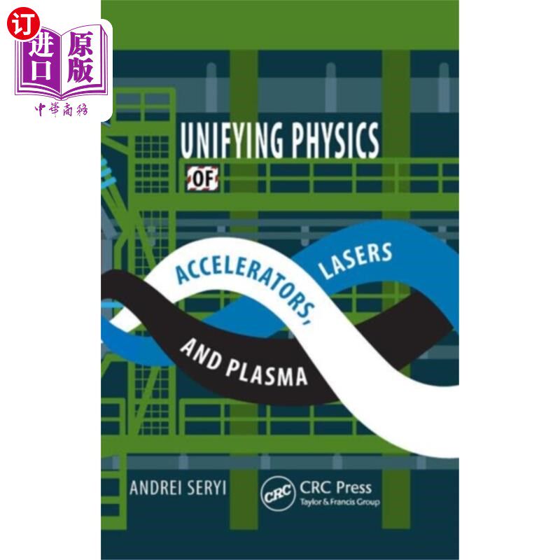 海外直订Unifying Physics of Accelerators, Lasers and Pla... 器、激光和等离子体的统一物理