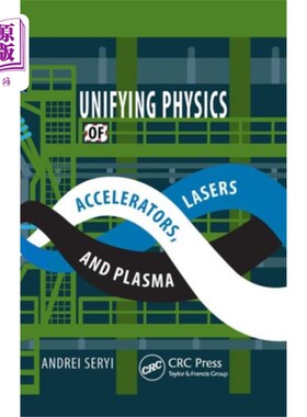 海外直订Unifying Physics of Accelerators, Lasers and Pla... 器、激光和等离子体的统一物理