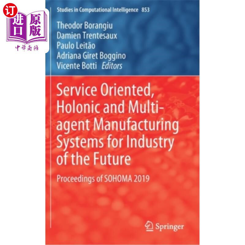 海外直订Service Oriented, Holonic and Multi-Agent Manufacturing Systems for Industry of  面向服务、全息和多智能体的