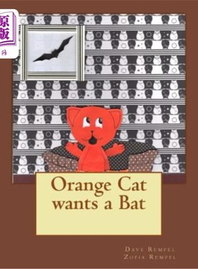 海外直订Orange Cat wants a Bat 橙色猫想要一只蝙蝠