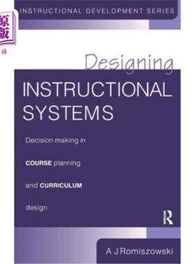 海外直订Designing Instructional Systems: Decision Making in Course Planning and Curricul Designing