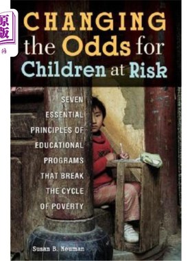 海外直订Changing the Odds for Children at Risk: Seven Essential Principles of Educationa 改变处境危险儿童的机会:打