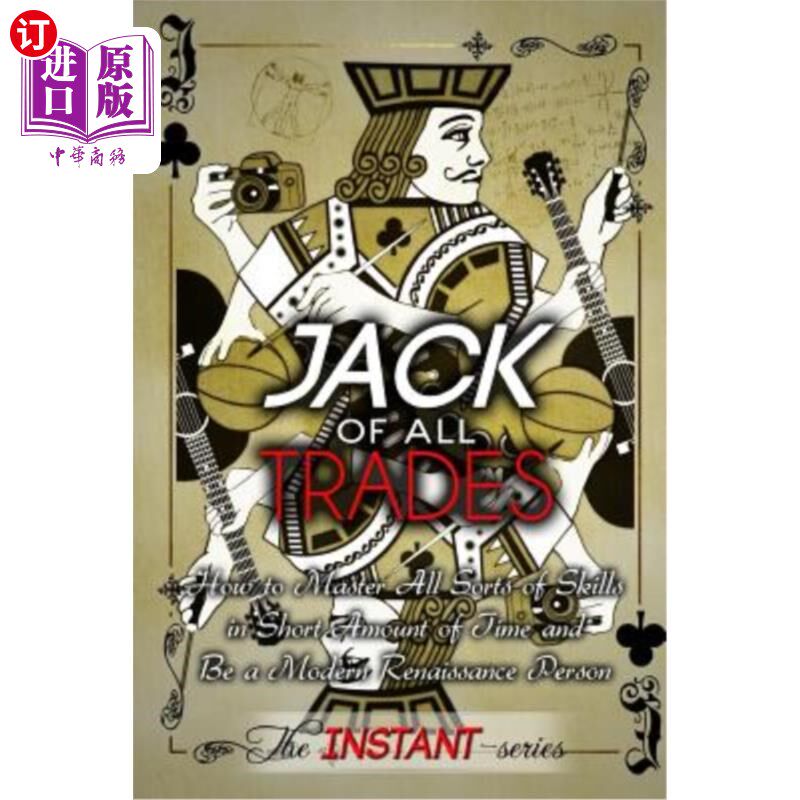 海外直订Jack of All Trades: How to Master All Sorts of Skills in Short Amount of Time an 各行各业的杰克：如何在短时