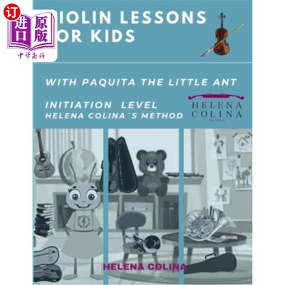 海外直订Violin Lessons for Kids with Paquita the Little Ant: Initiation Level Helena Col 带着小蚂蚁帕基塔的孩子小提