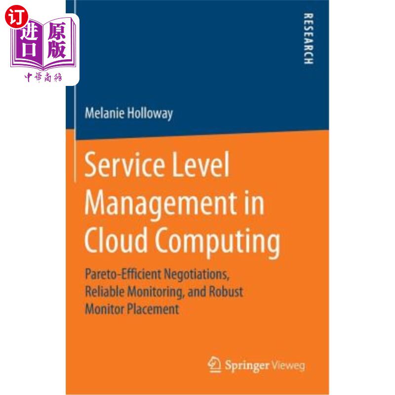 海外直订Service Level Management in Cloud Computing: Pareto-Efficient Negotiations, Reli 云计算中的服务级别管理：帕