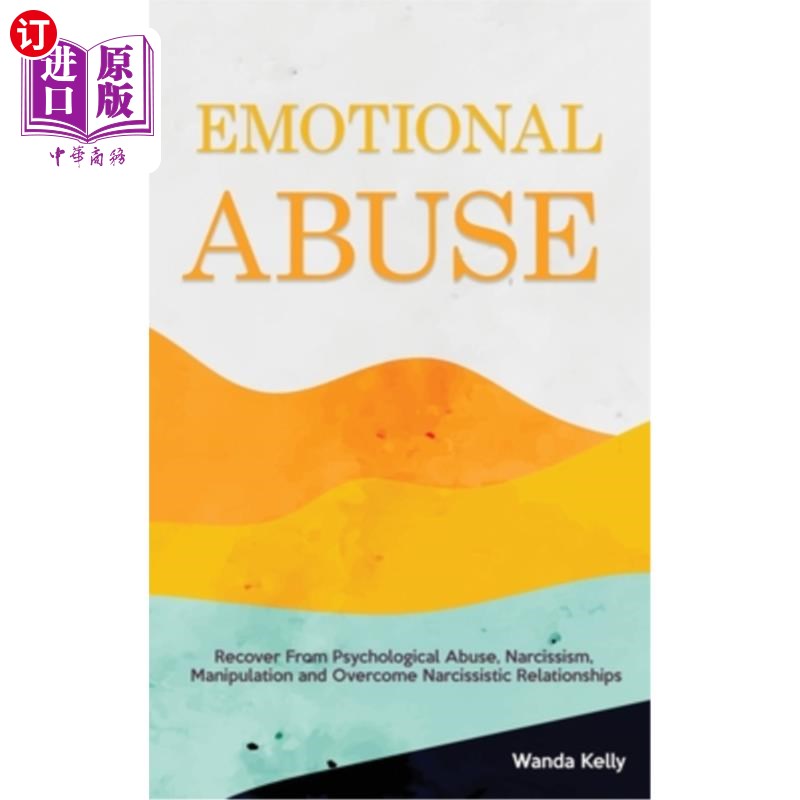 海外直订Emotional Abuse: Recover From Psychological Abuse, Narcissism, Manipulation and  情感虐待:从心理虐待中恢复