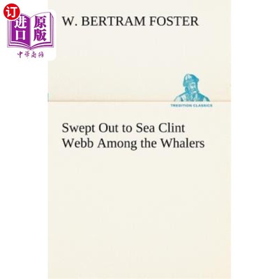 海外直订Swept Out to Sea Clint Webb Among the Whalers 在捕鲸者中被冲入海中的克林特·韦伯