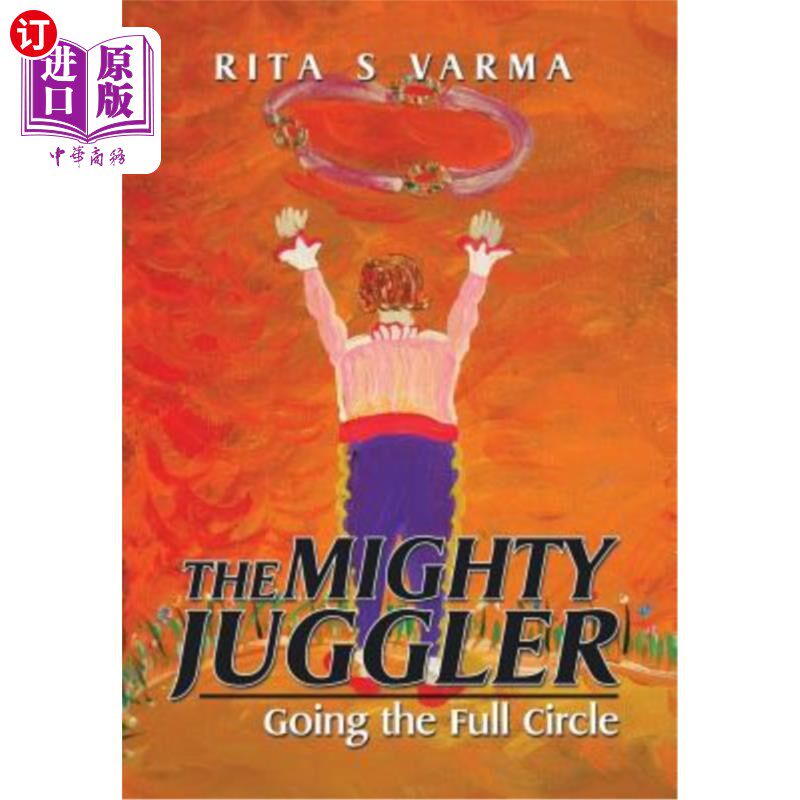 海外直订The Mighty Juggler: Going the Full Circle 《强大的魔术师:转一圈》