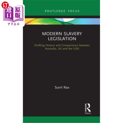 海外直订Modern Slavery Legislation: Drafting History and Comparisons Between Australia,  现代奴隶制立法:起草历史与