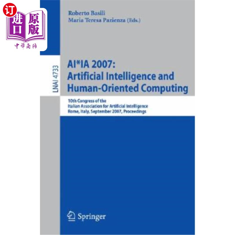 海外直订Ai*ia 2007: Artificial Intelligence and Human-Oriented Computing: 10th Congress  Ai*ia 2007