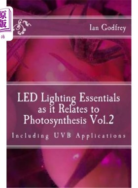 海外直订Led Lighting Essentials as It Relates to Photosynthesis Vol.2: Including Uvb App 与光合作用有关的LED照明要