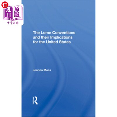 海外直订The Lome Conventions and Their Implications for the United States 《洛美公约》及其对美国的影响