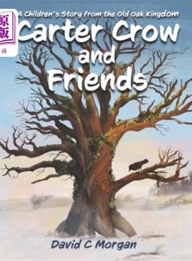 海外直订Carter Crow and Friends: A children's story from the Old Oak Kingdom 卡特·克劳和朋友：来自老橡树王国的儿童