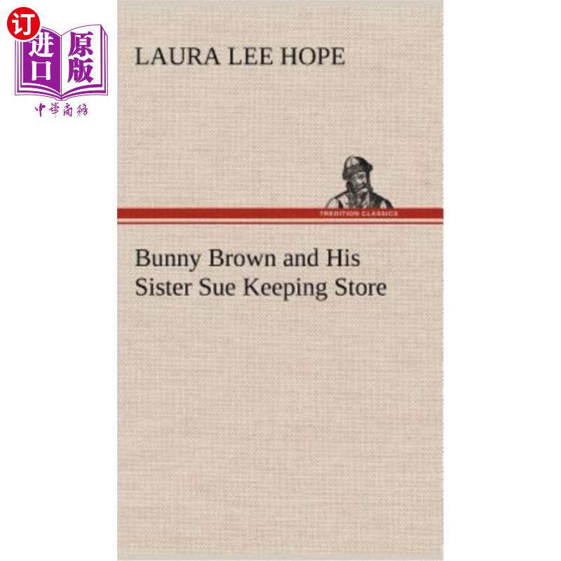 海外直订Bunny Brown and His Sister Sue Keeping Store 邦尼·布朗和他的妹妹苏经营商店