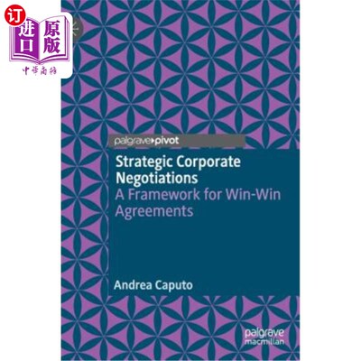 海外直订Strategic Corporate Negotiations: A Framework for Win-Win Agreements 战略企业谈判:双赢协议框架