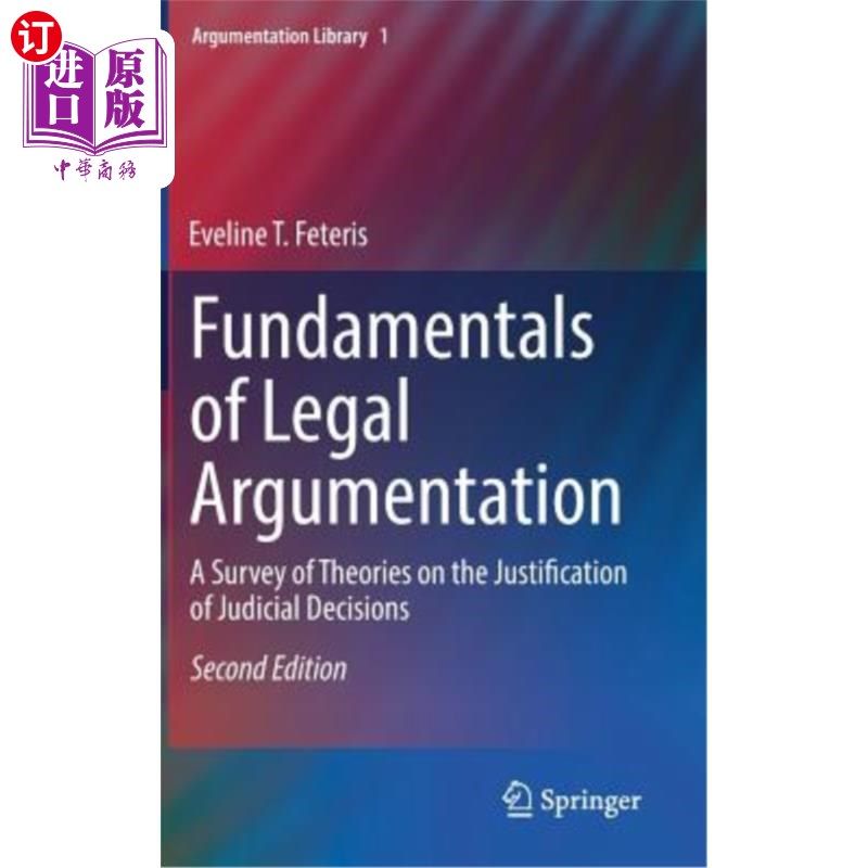 海外直订Fundamentals of Legal Argumentation: A Survey of Theories on the Justification o 法律论证基础:司法判决正当