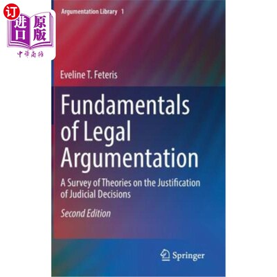 海外直订Fundamentals of Legal Argumentation: A Survey of Theories on the Justification o 法律论证基础:司法判决正当