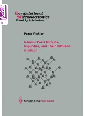 海外直订Intrinsic Point Defects, Impurities, and Their Diffusion in Silicon 内在点缺陷、杂质及其在硅中的扩散