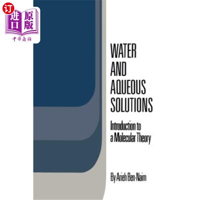海外直订Water and Aqueous Solutions: Introduction to a Molecular Theory 水和水溶液:分子理论导论